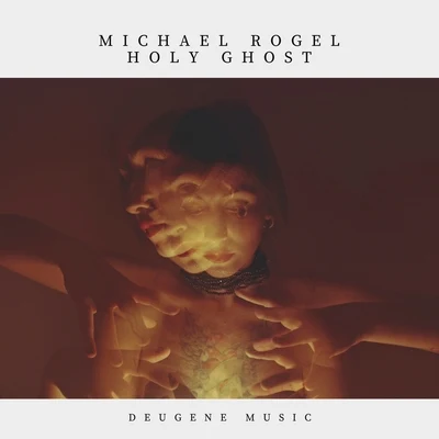 Michael Rogel Holy Ghost