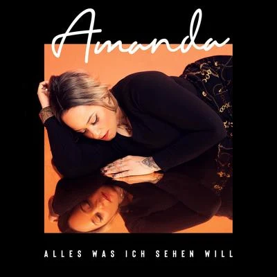 Amanda Alles was ich sehen will