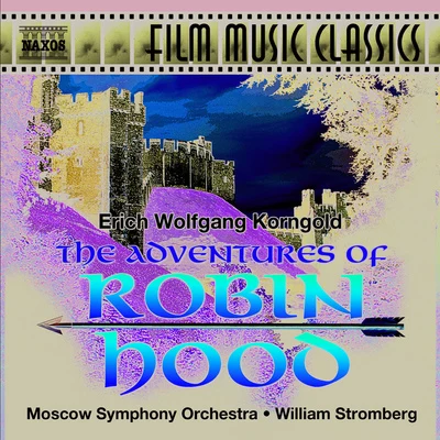 Moscow Symphony Orchestra KORNGOLD, E.W.: The Adventures of Robin Hood (Moscow Symphony, Stromberg)