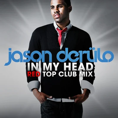 Jason DeRulo In My Head [Red Top Club Mix]