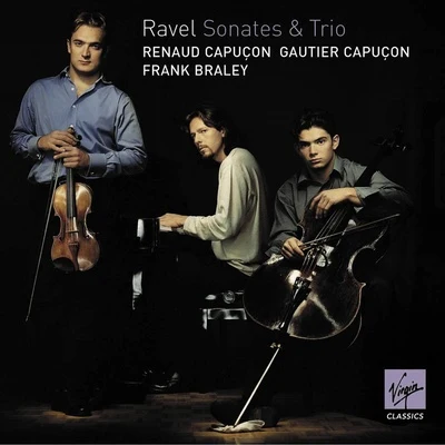 Renaud Capuçon/Franck Braley/Gautier Capuçon Ravel -Chamber Music