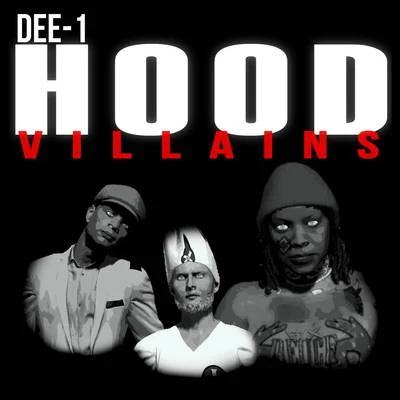 Dee-1 Hood Villains