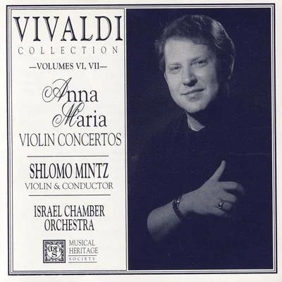 Shlomo Mintz Vivaldi Collection, Vol VI: Anna Maria Violin Concertos