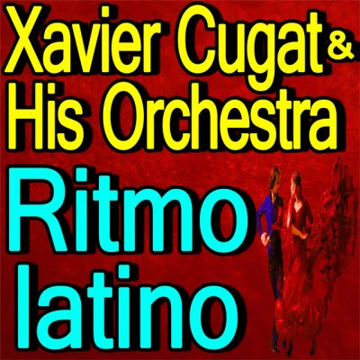 Xavier Cugat & His Orchestra Ritmo latino (Latin Rhythym)