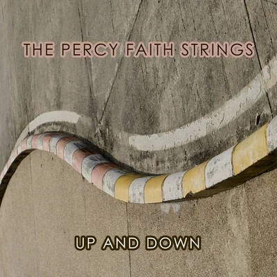 The Percy Faith Strings Up And Down