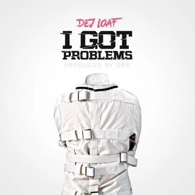 Dej Loaf I Got Problems