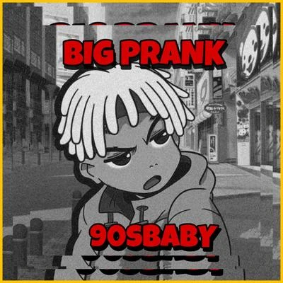 90sBABY BigPrank