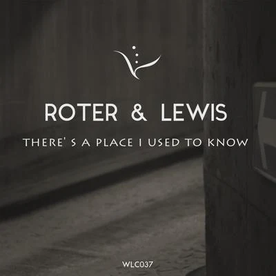 ROTER &amp; LEWIS There's a Place I Used to Know