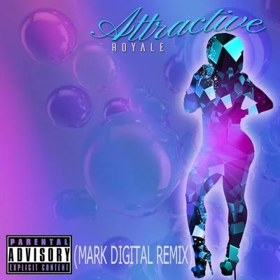 Royale Attractive (Mark Digital Remix)