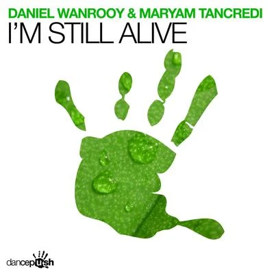 Daniel Wanrooy/Maryam Tancredi I'm Still Alive