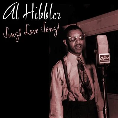 Al Hibbler Sings Love Songs