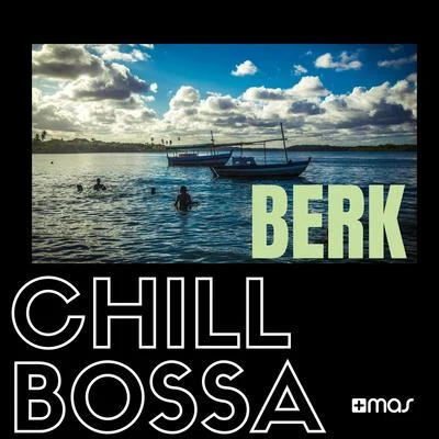 Berk Chill Bossa