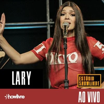 Lary Lary no Estúdio Showlivre (Ao Vivo)