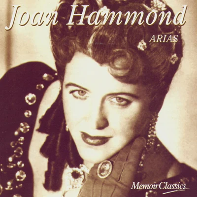 Joan Hammond Joan Hammond and the Art of the Aria: Music of Mozart, Verdi, Puccini and More