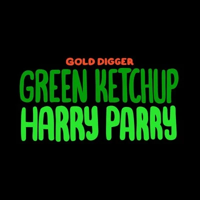 Green Ketchup Harry Parry