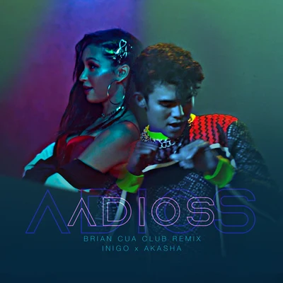 Akasha/Iñigo Pascual Adios (Brian Cua Club Remix)