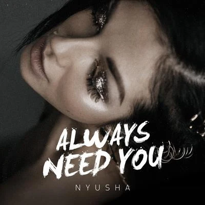 Nyusha Always Need You