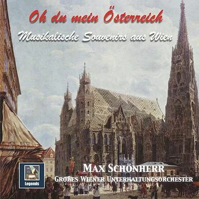 Max Schönherr Orchestral Music - LANNER, J.LEHÁR, F.STRAUSS II, J.SUPPÉ, F. von (O du mein Österreich) (Großes Wiener Unterhaltungsorchester, Schönherr)