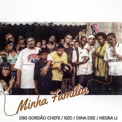 DBS Gordão Chefe/Dina Dee/Negra Li/RZO Minha Família (Remasterizado)