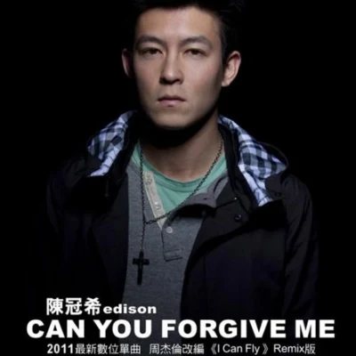 陳冠希 (Edison Chen) CAN YOU FORGIVE ME