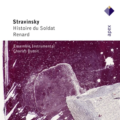 Charles Dutoit/Ensemble Instrumental de Lausanne Stravinsky : Lhistoire du soldat Renard - Apex