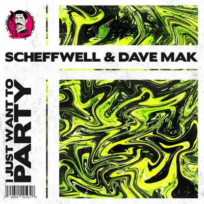 Dave Mak/Scheffwell I Just Want To Party