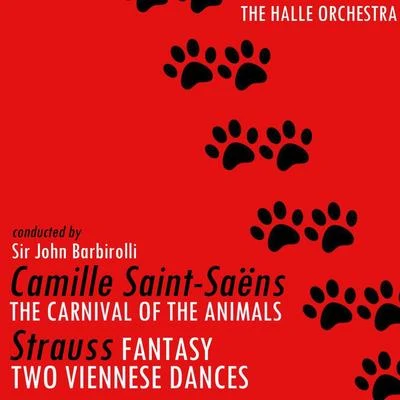 Sir John Barbirolli/Hallé Orchestra Saint-Saens: The Carnival of the Animals