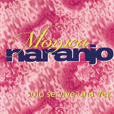 Mónica Naranjo Solo Se Vive una Vez (Veneno Mix)