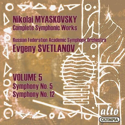 USSR Symphony Orchestra/Evgeny Svetlanov Myaskovsky: Complete Symphonies, Volume 5 – Symphonies Nos. 5 and 12 - Svetlanov