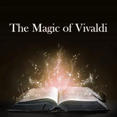 Daniel Smith/Catherine Mackintosh/Philip Ledger/Stephen Preston/Lisa Beznosiuk/Peter Holtslag The Magic of Vivaldi