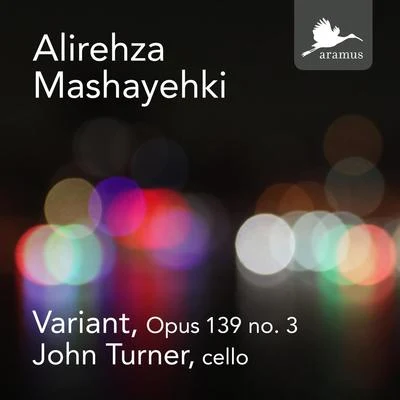 John Turner Alirehza Mashayehki: Variant, Op. 139 No. 3