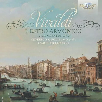 Federico Guglielmo/L'Arte dell'Arco Vivaldi: LEstro Armonico - 12 Concertos, Op. 3