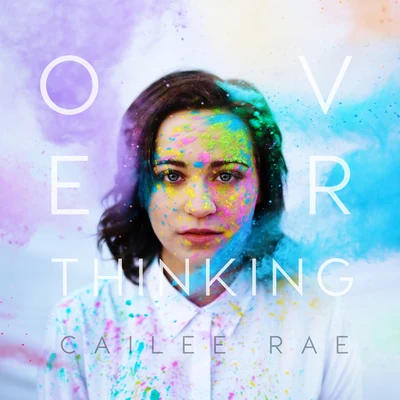 Cailee Rae Overthinking - EP