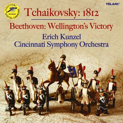 Erich Kunzel/Cincinnati Pops Orchestra Tchaikovsky: 1812 Overture Beethoven: Wellington's Victory