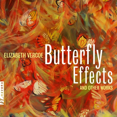 Cheryl Cobb/Dean Anderson/Richard Pittman/Patricia McCarty/Mary Jane Rupert/Boston Musica Viva Vercoe: Butterfly Effects & Other Works