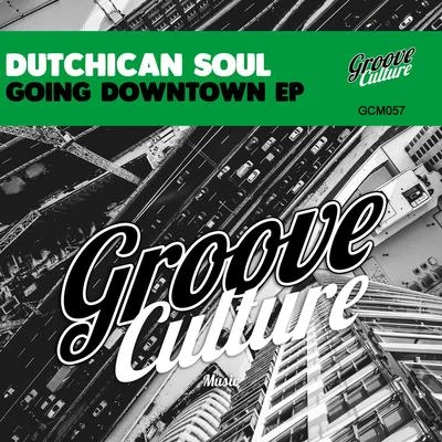 Dutchican Soul Going Downtown