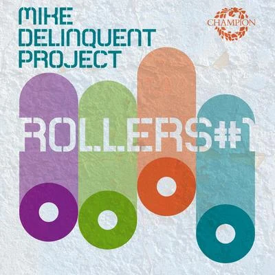 Mike Delinquent Project Rollers #1