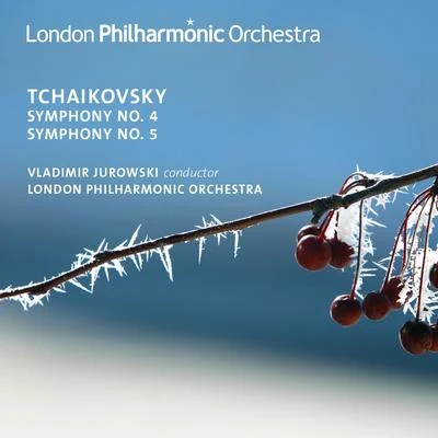 London Philharmonic Orchestra/Vladimir Jurowski Tchaikovsky: Symphonies Nos. 4 & 5