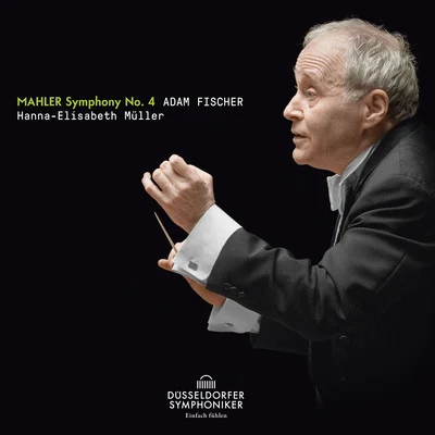 Adam Fischer Mahler: Symphony No. 4