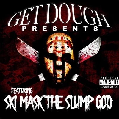 Ski Mask TheSlumpGod Get Dough Presents Ski Mask the Slump God