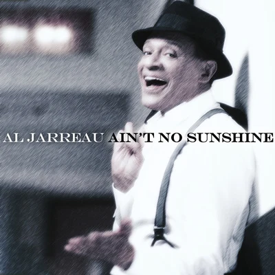 Al Jarreau Aint No Sunshine