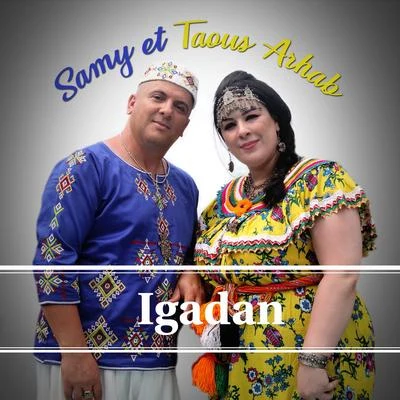 Samy/Taous Arhab Igadan