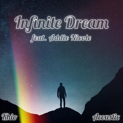 Addie Nicole/Khio Infinite Dream (Acoustic) [feat. Addie Nicole]