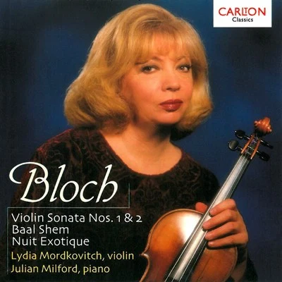 Julian Milford/Lydia Mordkovitch Bloch: Violin Sonatas