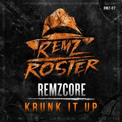 Remzcore Krunk It Up