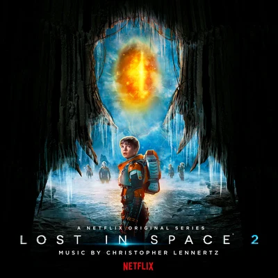 Christopher Lennertz Lost In Space: Season 2 (A Netflix Original Series Soundtrack)