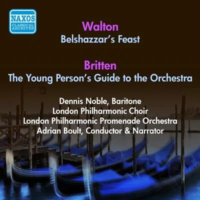 Adrian Boult WALTON, W.: Belshazzars FeastBRITTEN, B.: Young Persons Guide to the Orchestra (Boult) (1953, 1956)