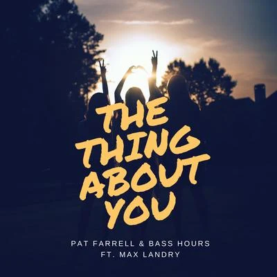 Pat Farrell The Thing About You