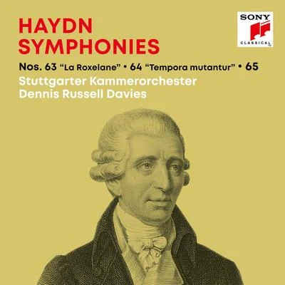 Dennis Russell Davies/Stuttgarter Kammerorchester Haydn: SymphoniesSinfonien Nos. 63 La Roxelane, 64 Tempora mutantur, 65