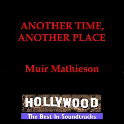 Muir Mathieson Another Time Another Place